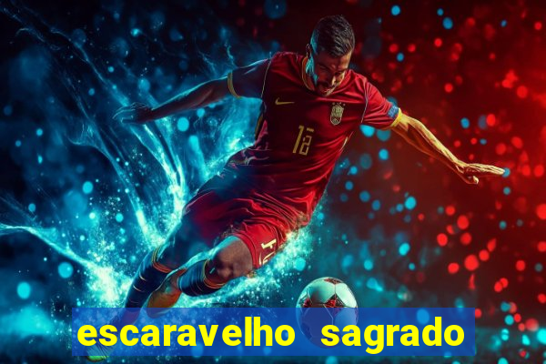escaravelho sagrado e perigoso